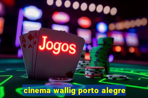 cinema wallig porto alegre